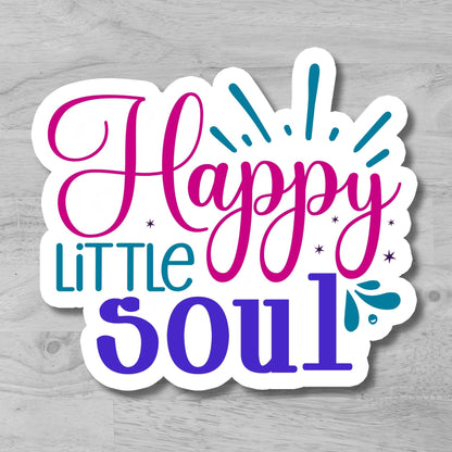 "Happy Little Soul" Glossy Vinyl Laminated Die-Cut Waterproof Sticker