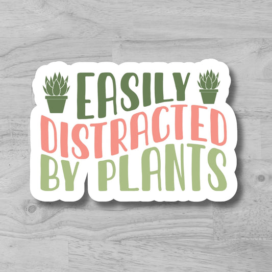 "Easily Distracted by Plants" Glossy Vinyl Laminated Die-Cut Waterproof Sticker