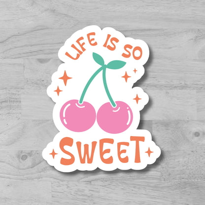 "Life is SO Sweet" Glossy Vinyl Laminated Die-Cut Waterproof Sticker