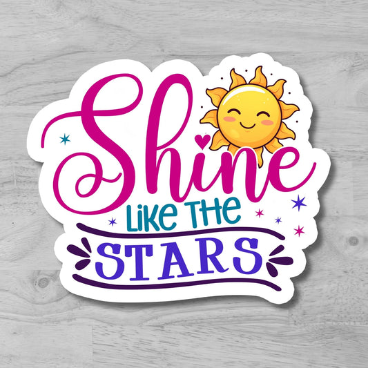 "Shine Like The Stars" Glossy Vinyl Laminated Die-Cut Waterproof Sticker