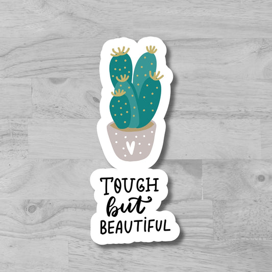 "Tough But Beautiful" Glossy Vinyl Sticker/Decal, Laminated Durable Waterproof, Die-Cut Sticker