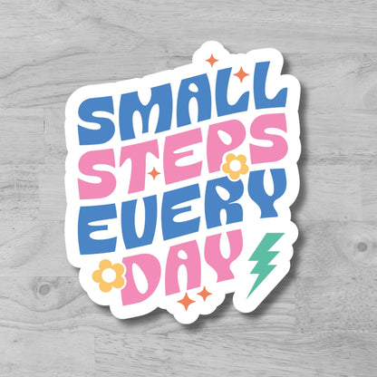 "Small Steps Every Day" Glossy Vinyl Laminated Die-Cut Waterproof Sticker