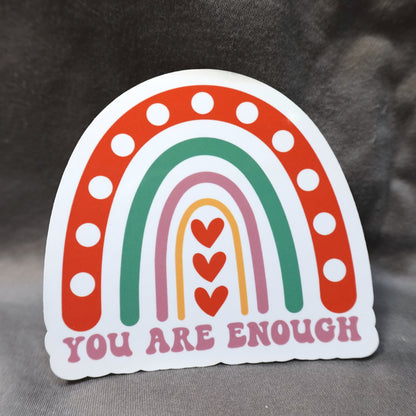 "You Are Enough" Glossy Vinyl Laminated Die-Cut Waterproof Sticker