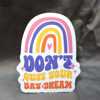 "Don't Quit Your Day Dream" Glossy Vinyl Laminated Die-Cut Waterproof Sticker