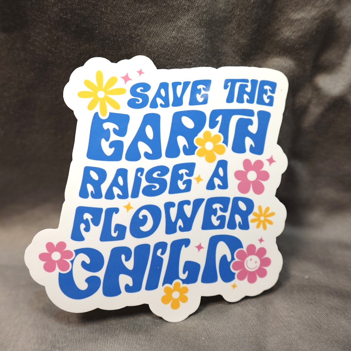 "Save the Earth, Raise a Flower Child" Glossy Vinyl Laminated Die-Cut Waterproof Sticker